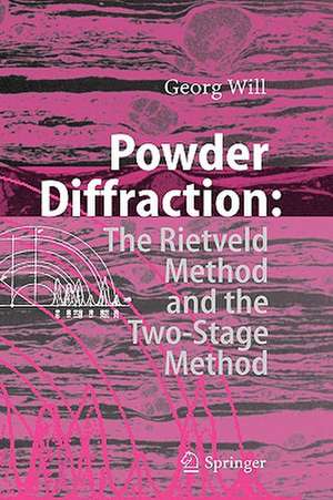 Powder Diffraction: The Rietveld Method and the Two Stage Method to Determine and Refine Crystal Structures from Powder Diffraction Data de Georg Will