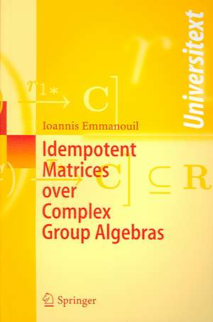 Idempotent Matrices over Complex Group Algebras de Ioannis Emmanouil