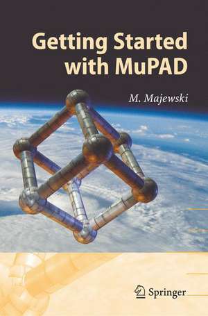 Getting Started with MuPAD de Miroslaw Majewski