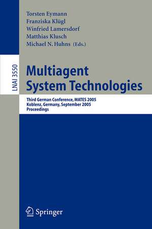 Multiagent System Technologies: Third German Conference, MATES 2005, Koblenz, Germany, September 11-13, 2005, Proceedings de Torsten Eymann