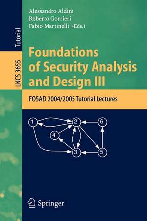 Foundations of Security Analysis and Design III: FOSAD 2004/2005 Tutorial Lectures de Alessandro Aldini