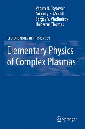 Elementary Physics of Complex Plasmas de V. N. Tsytovich