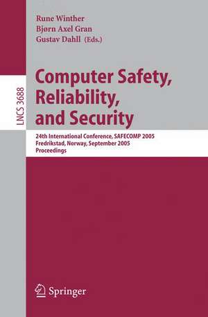 Computer Safety, Reliability, and Security: 24th International Conference, SAFECOMP 2005, Fredrikstad, Norway, September 28-30, 2005, Proceedings de Rune Winther