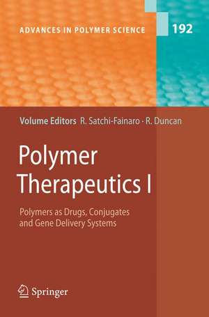 Polymer Therapeutics I: Polymers as Drugs, Conjugates and Gene Delivery Systems de Ronit Satchi-Fainaro