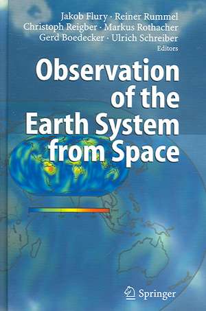 Observation of the Earth System from Space de Jakob Flury