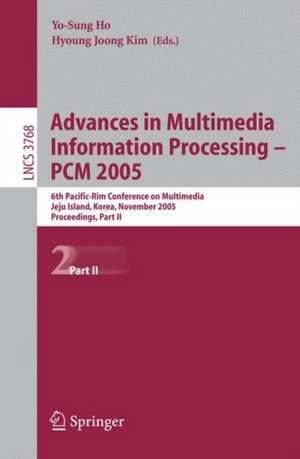 Advances in Multimedia Information Processing - PCM 2005: 6th Pacific Rim Conference on Multimedia, Jeju Island, Korea, November 11-13, 2005, Proceedings, Part II de Yo-Sung Ho