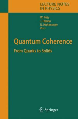 Quantum Coherence: From Quarks to Solids de Walter Pötz