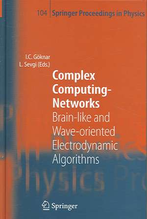 Complex Computing-Networks: Brain-like and Wave-oriented Electrodynamic Algorithms de Izzet Cem Göknar