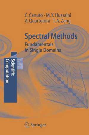 Spectral Methods: Fundamentals in Single Domains de Claudio Canuto