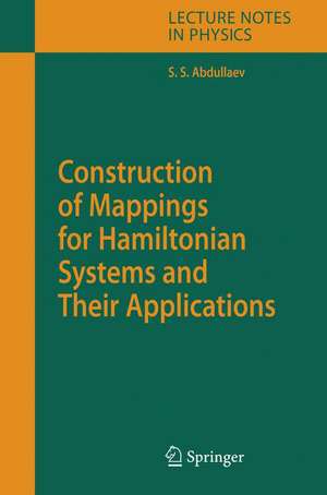 Construction of Mappings for Hamiltonian Systems and Their Applications de Sadrilla S. Abdullaev