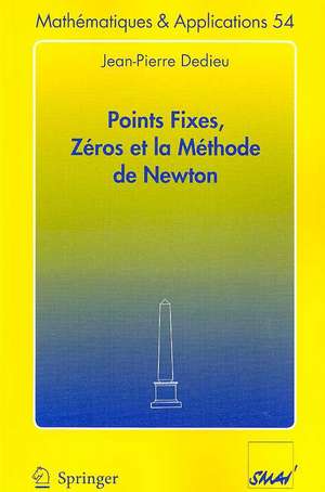 Points fixes, zéros et la méthode de Newton de Jean-Pierre Dedieu