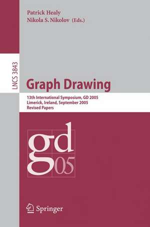 Graph Drawing: 13 th International Symposium, GD 2005, Limerick, Ireland, September 12-14, 2005, Revised Papers de Patrick Healy