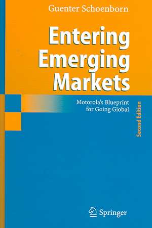 Entering Emerging Markets: Motorola's Blueprint for Going Global de Guenter Schoenborn