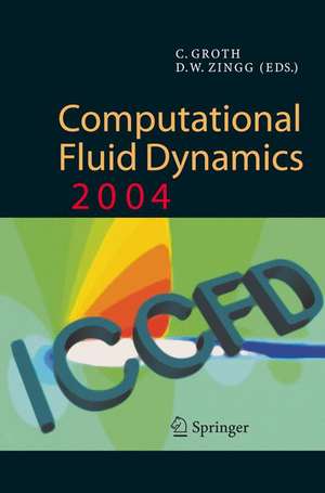 Computational Fluid Dynamics 2004: Proceedings of the Third International Conference on Computational Fluid Dynamics, ICCFD3, Toronto, 12-16 July 2004 de Clinton Groth