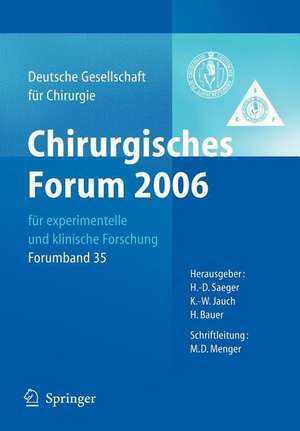 Chirurgisches Forum 2006 für experimentelle und klinische Forschung: 123. Kongress der Deutschen Gesellschaft für Chirurgie Berlin, 02.05. - 05.05.2006 de M.W. Laschke