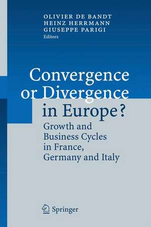 Convergence or Divergence in Europe?: Growth and Business Cycles in France, Germany and Italy de Olivier de Bandt