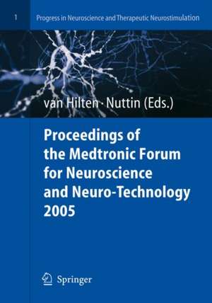 Proceedings of the Medtronic Forum for Neuroscience and Neuro-Technology 2005 de Bob van Hilten