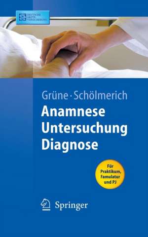 Anamnese - Untersuchung - Diagnostik de Stefan Grüne