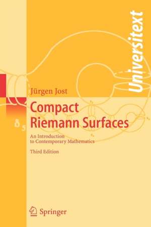 Compact Riemann Surfaces: An Introduction to Contemporary Mathematics de Jürgen Jost