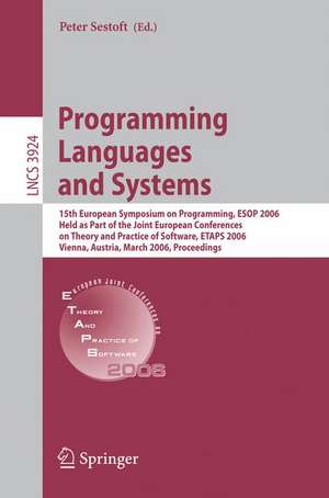 Programming Languages and Systems: 15th European Symposium on Programming, ESOP 2006, Held as Part of the Joint European de Peter Sestoft