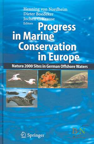 Progress in Marine Conservation in Europe: NATURA 2000 Sites in German Offshore Waters de Henning Nordheim