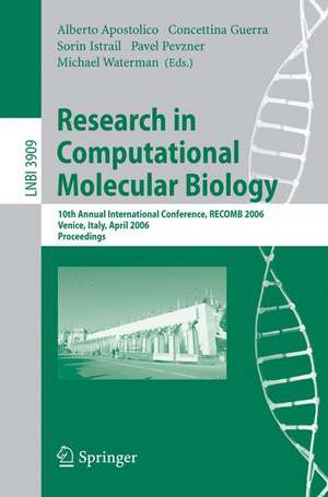 Research in Computational Molecular Biology: 10th Annual International Conference, RECOMB 2006, Venice, Italy, April 2-5, 2006, Proceedings de Alberto Apostolico