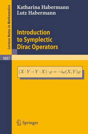 Introduction to Symplectic Dirac Operators de Katharina Habermann