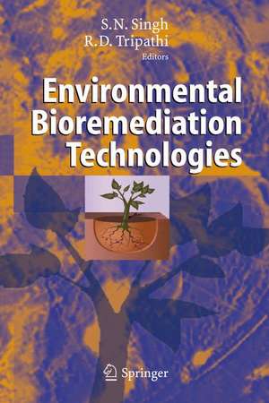 Environmental Bioremediation Technologies de S.N. Singh