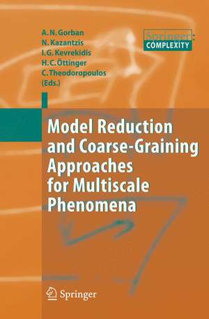 Model Reduction and Coarse-Graining Approaches for Multiscale Phenomena de Alexander N. Gorban