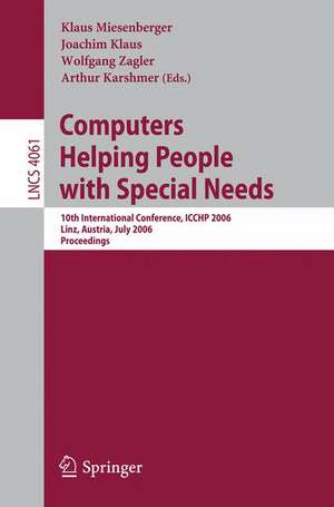 Computers Helping People with Special Needs: 10th International Conference, ICCHP 2006, Linz, Austria, July 11-13, 2006, Proceedings de Klaus Miesenberger