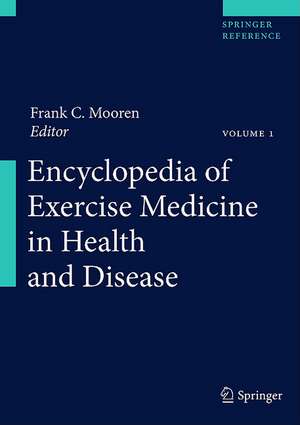 Encyclopedia of Exercise Medicine in Health and Disease de Frank C. Mooren