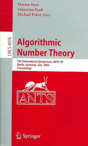 Algorithmic Number Theory: 7th International Symposium, ANTS-VII, Berlin, Germany, July 23-28, 2006, Proceedings de Florian Hess