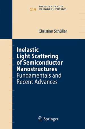 Inelastic Light Scattering of Semiconductor Nanostructures: Fundamentals and Recent Advances de Christian Schüller