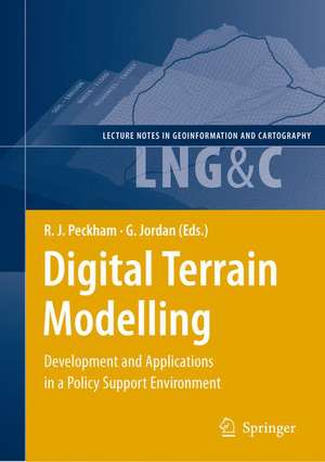 Digital Terrain Modelling: Development and Applications in a Policy Support Environment de Robert Joseph Peckham