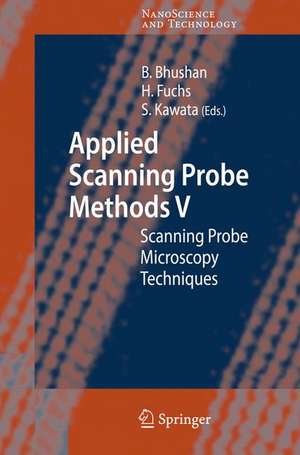 Applied Scanning Probe Methods V: Scanning Probe Microscopy Techniques de Bharat Bhushan