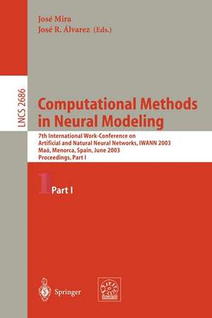 Computational Methods in Neural Modeling: 7th International Work-Conference on Artificial and Natural Neural Networks, IWANN 2003, Maó, Menorca, Spain, June 3-6. Proceedings, Part I de José Mira