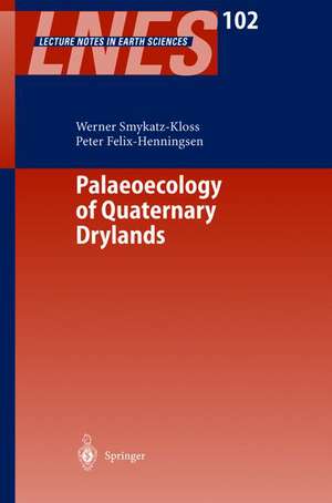 Palaeoecology of Quaternary Drylands de Werner Smykatz-Kloss