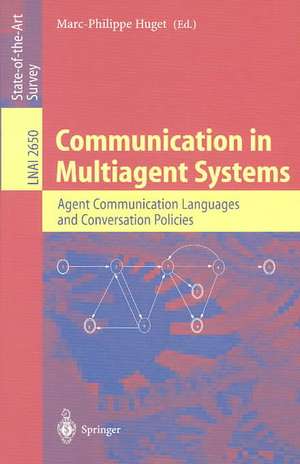 Communication in Multiagent Systems: Agent Communication Languages and Conversation Policies de Marc-Phillipe Huget