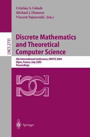 Discrete Mathematics and Theoretical Computer Science: 4th International Conference, DMTCS 2003, Dijon, France, July 7-12, 2003. Proceedings de Cristian S. Calude