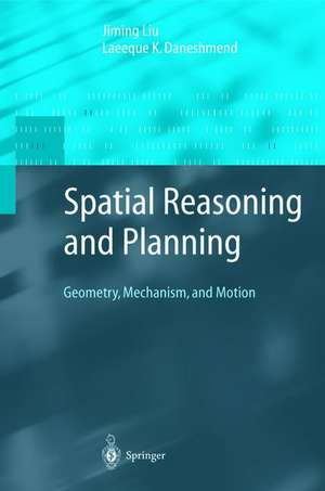 Spatial Reasoning and Planning: Geometry, Mechanism, and Motion de Jiming Liu