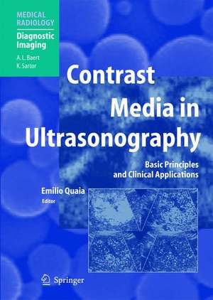 Contrast Media in Ultrasonography: Basic Principles and Clinical Applications de Emilio Quaia