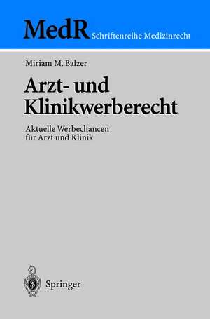 Arzt- und Klinikwerberecht: Aktuelle Werbechancen für Arzt und Klinik de Miriam Balzer