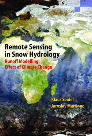 Remote Sensing in Snow Hydrology: Runoff Modelling, Effect of Climate Change de Klaus Seidel