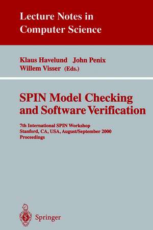 SPIN Model Checking and Software Verification: 7th International SPIN Workshop Stanford, CA, USA, August 30 - September 1, 2000 Proceedings de Klaus Havelund