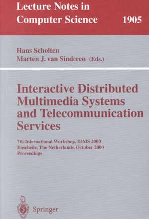 Interactive Distributed Multimedia Systems and Telecommunication Services: 7th International Workshop, IDMS 2000 Enschede, The Netherlands, October 17-20, 2000 Proceedings de Hans Scholten