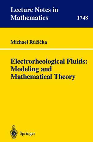 Electrorheological Fluids: Modeling and Mathematical Theory de Michael Ruzicka