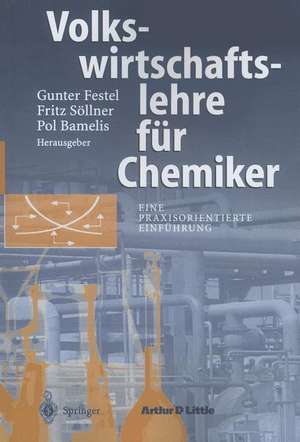 Volkswirtschaftslehre für Chemiker: Eine praxisorientierte Einführung de Gunter Festel