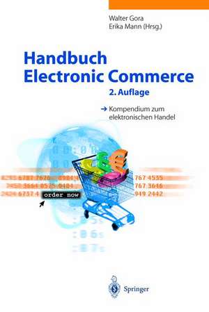 Handbuch Electronic Commerce: Kompendium zum elektronischen Handel de Walter Gora