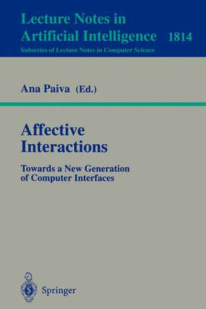 Affective Interactions: Towards a New Generation of Computer Interfaces de Ana Paiva