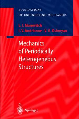 Mechanics of Periodically Heterogeneous Structures de L.I. Manevitch